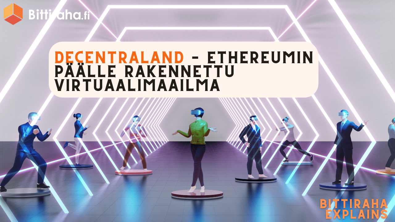 Decentraland – Ethereumin päälle rakennettu virtuaalimaailma